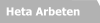 Heta Arbeten